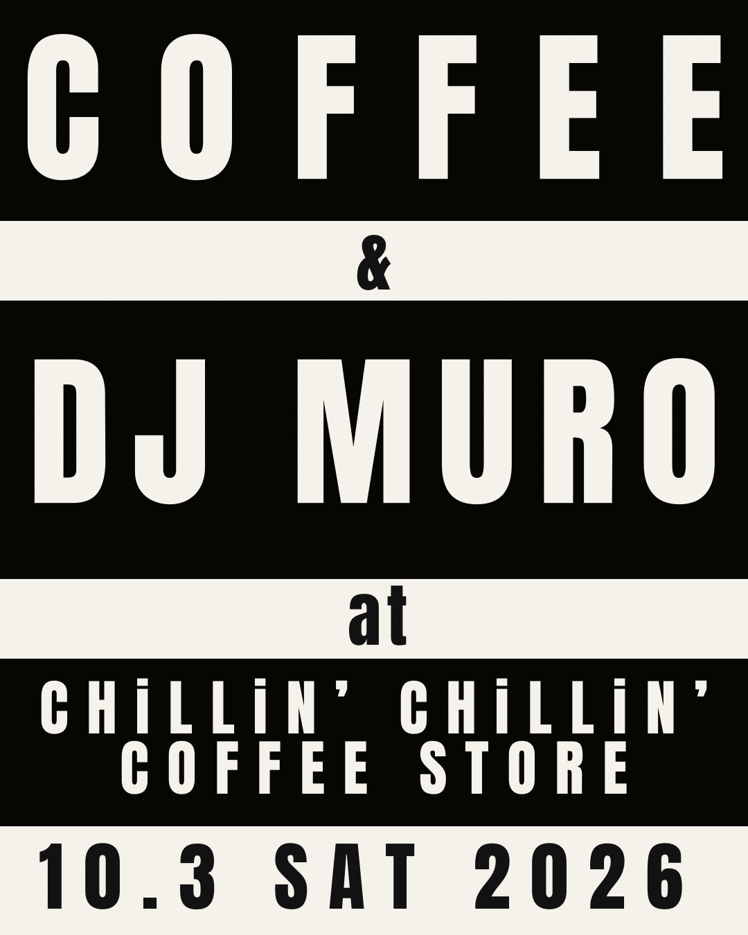 ON THE CAFFEiNE イベントフライヤー COFFEE & DJ MURO at Chillin' Chillin' Coffee Store 10.3 SAT 2026
